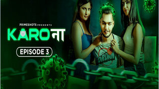 KARO NAA Episode 3 | Viral MMS